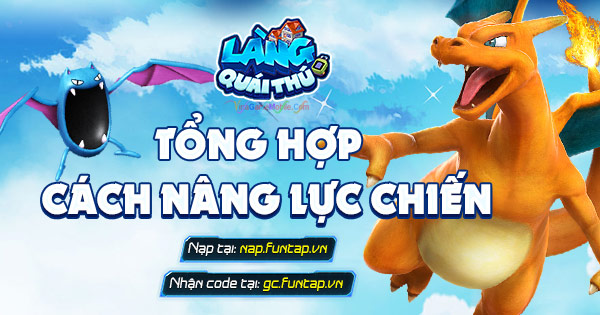 Cách nâng lực chiến Pokemon Làng Quái Thú Mobile