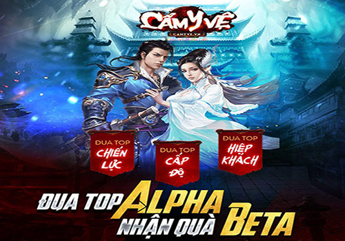 Chuỗi sự kiện đua top Alpha Test Cẩm Y Vệ 02