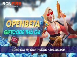 Open Beta Nhận Quà Thả Ga Iron Fire Open Beta nhận quà thả ga Iron Fire