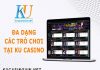 Đánh giá ứng dụng cá cược Ku Casino