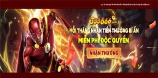 333666 – Chơi Cá Cược Cực Đỉnh Cùng Làm Giàu Hết Mình