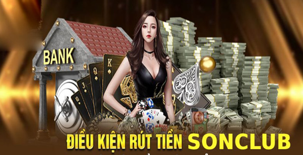 Rút tiền tại Son Club an toàn 2