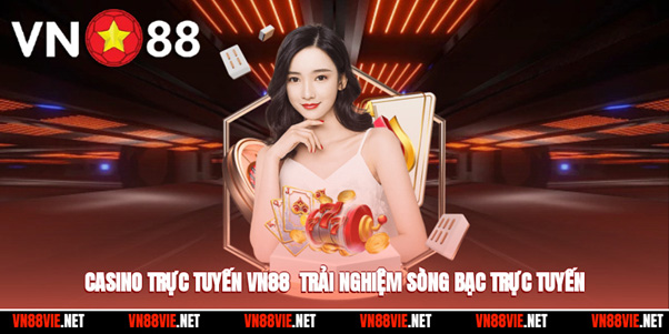 Casino Trực Tuyến VN88 1